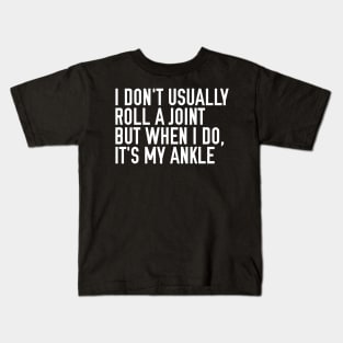 Roll the Ankle Joint Kids T-Shirt